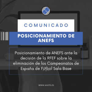 Comunicado Oficial: Posicionamiento de ANEFS ante la decisión de la RFEF